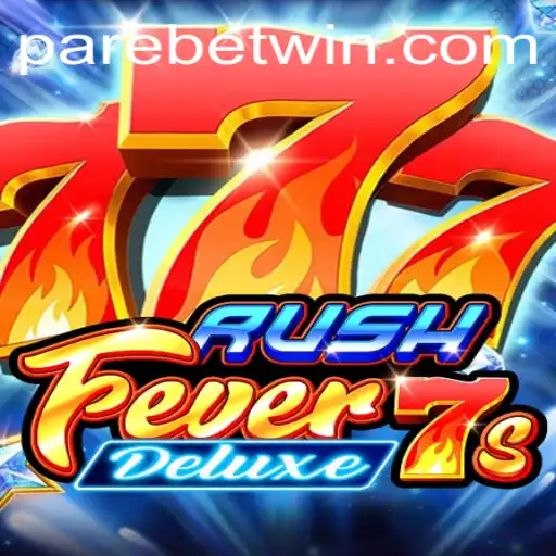 Unveiling RushFever7sDeluxe: A Thrilling Journey into PAREBET's Newest Gaming Experience